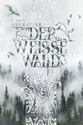 Der Weisse Wald - Lara Neuhauser