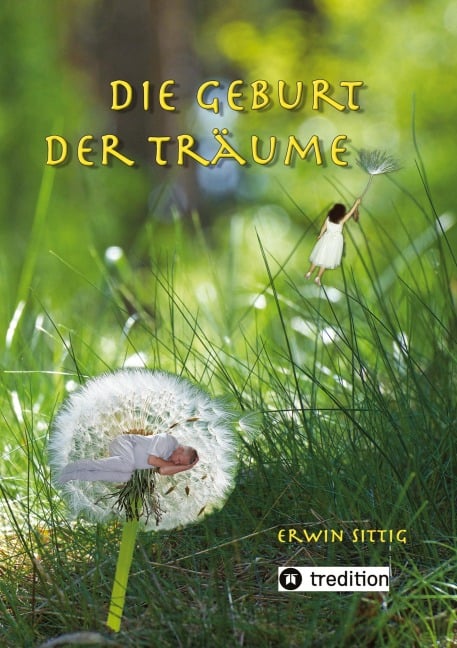 Die Geburt der Träume - Erwin Sittig