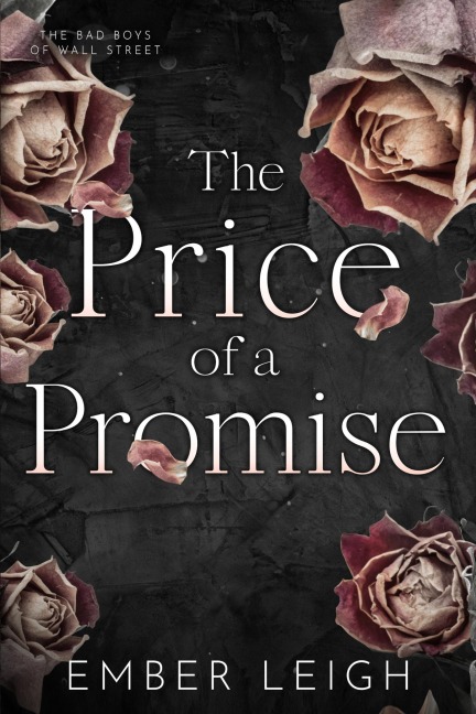 The Price of a Promise (The Bad Boys of Wall Street, #1) - Ember Leigh