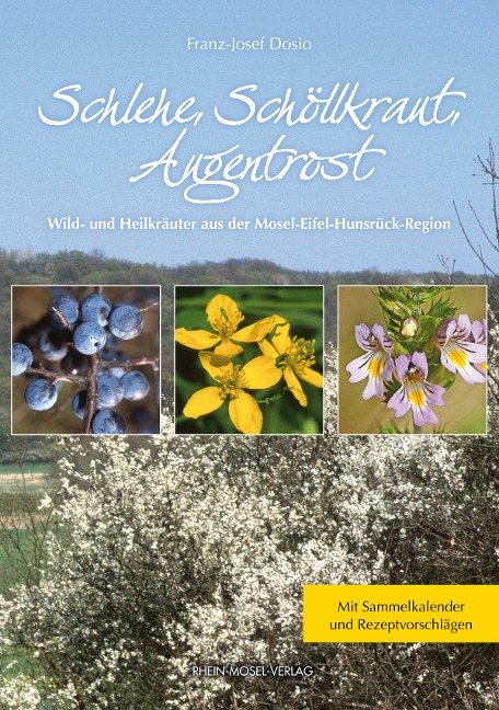 Schlehe, Schöllkraut, Augentrost - Franz-Josef Dosis