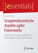 Gruppendynamische Aspekte agiler Frameworks - Evelyn Werro