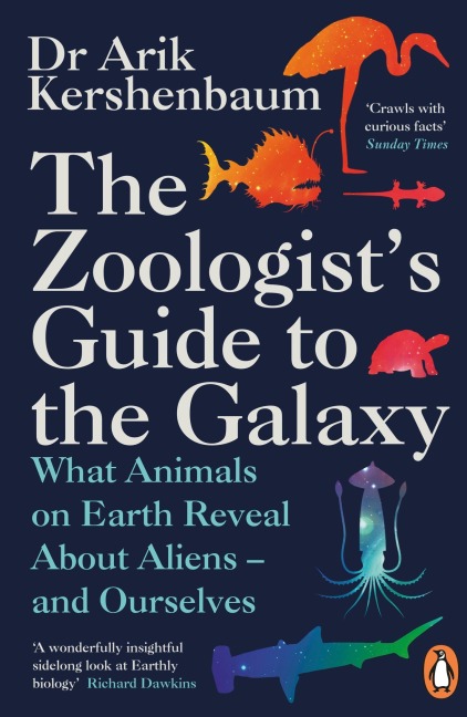 The Zoologist's Guide to the Galaxy - Arik Kershenbaum