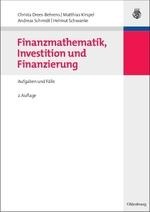 Finanzmathematik, Investition und Finanzierung - Christa Drees-Behrens, Helmut Schwanke, Andreas Schmidt, Matthias Kirspel