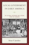 Cover-Bild zum Titel 'Local Government in Early America' von 'Brian P. Janiskee'
