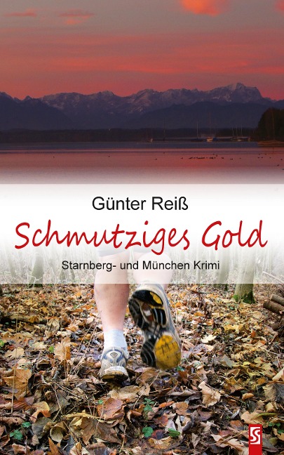 Schmutziges Gold. Starnberg- und München-Krimi - Günter Reiß