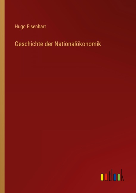 Geschichte der Nationalökonomik - Hugo Eisenhart