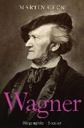 Cover-Bild zum Titel 'Richard Wagner' von 'Martin Geck'