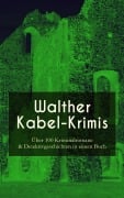 Cover-Bild zum Titel 'Walther Kabel-Krimis: Über 100 Kriminalromane & Detektivgeschichten in einem Buch' von 'Walther Kabel'
