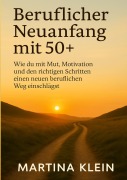 Cover-Bild zum Titel 'Beruflicher Neuanfang mit 50+ (bebildert)' von 'Martina Klein'