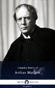 Cover-Bild zum Titel 'Delphi Complete Works of Arthur Machen (Illustrated)' von 'Arthur Machen'