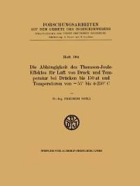 Die Abhängigkeit des Thomson-Joule-Effektes für Luft von Druck und Temperatur bei Drücken bis 150 at und Temperaturen von -55° bis +250° C - Friedrich Noell