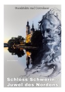 Cover-Bild zum Titel 'Schloss Schwerin - Juwel des Nordens' von 'Sven Lehmann'
