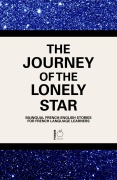 Cover-Bild zum Titel 'The Journey of the Lonely Star:  Bilingual French-English Stories for French Language Learners' von 'Pomme Bilingual'