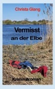 Cover-Bild zum Titel 'Vermisst an der Elbe' von 'Christa Glang'