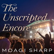 Cover-Bild zum Titel 'The Unscripted Encore' von 'Moagi Sharp'