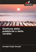 Cover-Bild zum Titel 'Gestione della pubblicità e delle vendite' von 'Sarabjit Singh Shergill'