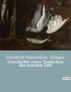 Cover-Bild zum Titel 'Geschichte eines Teutschen der neusten Zeit' von 'Friedrich Maximilian Klinger'