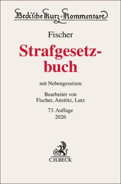 Strafgesetzbuch. StGB - Thomas Fischer, Hans-Joachim Lutz, Stephan Anstötz