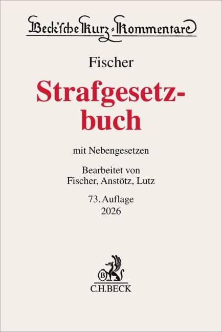 Strafgesetzbuch. StGB - Thomas Fischer, Hans-Joachim Lutz, Stephan Anstötz