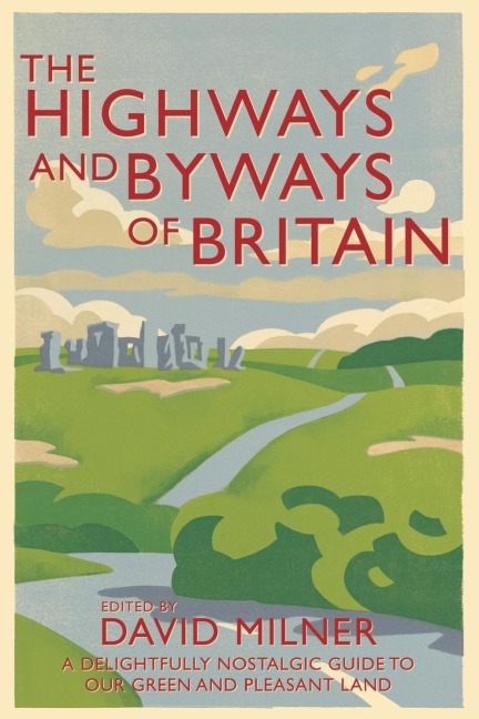 The Highways and Byways of Britain - David Milner