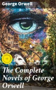 Cover-Bild zum Titel 'The Complete Novels of George Orwell' von 'George Orwell'