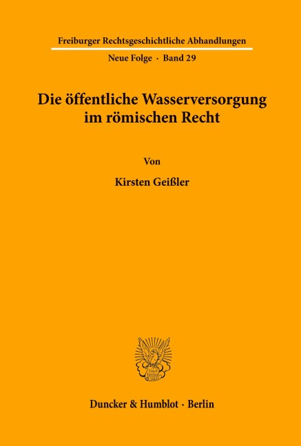 Die öffentliche Wasserversorgung im römischen Recht. - Kirsten Geißler