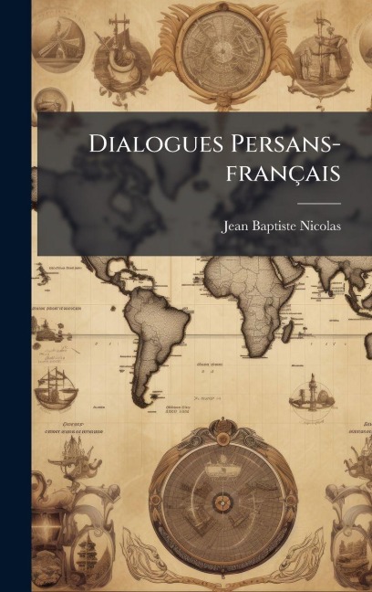 Dialogues Persans-français - Jean Baptiste Nicolas