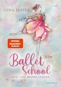 Cover-Bild zum Titel 'Ballet School - Der Tanz deines Lebens' von 'Gina Mayer'