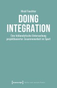 Cover-Bild zum Titel 'Doing Integration' von 'Micòl Feuchter'