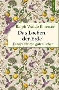 Cover-Bild zum Titel 'Das Lachen der Erde. Essays für ein gutes Leben' von 'Ralph Waldo Emerson'