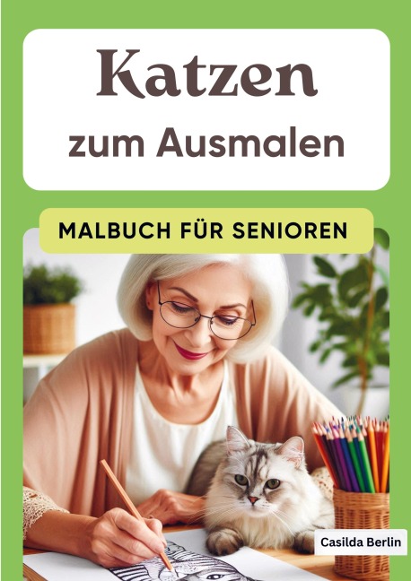 Katzen zum Ausmalen - Malbuch für Senioren - Casilda Berlin