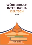 Cover-Bild zum Titel 'Wörterbuch Interlingua - Deutsch' von 'Sven Frank'