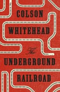 Cover-Bild zum Titel 'The Underground Railroad' von 'Colson Whitehead'