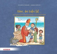 Cover-Bild zum Titel 'Einer, der Gutes tat ... Die Geschichte von Nikolaus in Bildwörtern' von 'Michaela Hanauer'