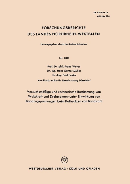Versuchsmäßige und rechnerische Bestimmung von Walzkraft und Drehmoment unter Einwirkung von Bandzugspannungen beim Kaltwalzen von Bandstahl - Franz Wever