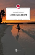 Cover-Bild zum Titel 'Schatten und Licht. Life is a Story - story.one' von 'Julia Maria Rehbichler'