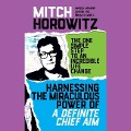 Harnassing the Miraculous Power of a Definite Chief Aim - Mitch Horowitz