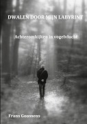 Cover-Bild zum Titel 'Dwalen door mijn Labyrint' von 'Frans Goossens'