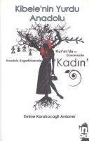 Kibelenin Yurdu Anadolu - Emine Karahocagil Arslaner