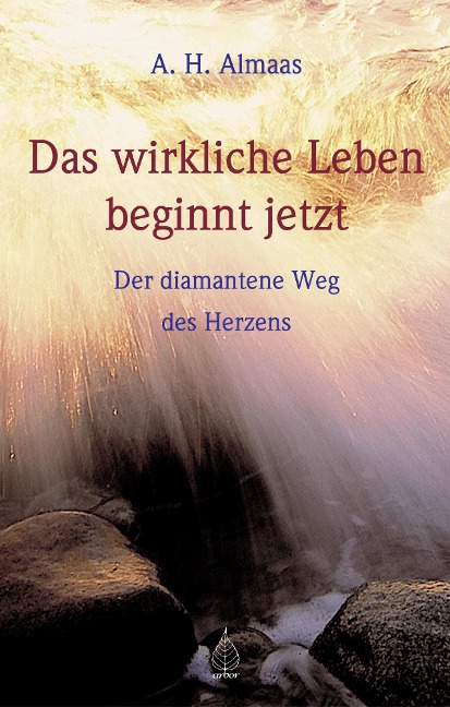 Das wirkliche Leben beginnt jetzt - A. H. Almaas