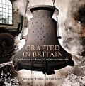 Cover-Bild zum Titel 'Crafted in Britain' von 'Anthony Burton, Rob Scott'
