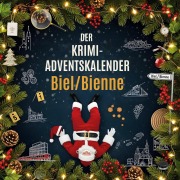 Cover-Bild zum Titel 'Der Krimi-Adventskalender Biel/Bienne' von 'Alexander Schmidt'