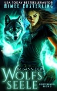 Cover-Bild zum Titel 'Im Bann der Wolfsseele' von 'Aimee Easterling'