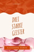 Cover-Bild zum Titel 'Drei starke Geister' von 'Alexandre Dumas'