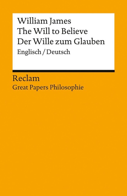 The Will to Believe / Der Wille zum Glauben. Englisch/Deutsch - William James