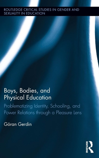 Boys, Bodies, and Physical Education - Göran Gerdin