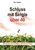 Cover-Bild zum Titel 'Schluss mit Single über 40' von 'Nita Tucker'