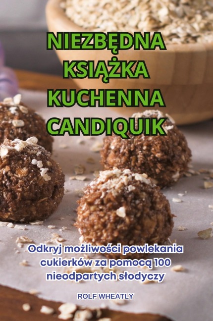 NIEZB¿DNA KSI¿¿KA KUCHENNA CANDIQUIK - Rolf Wheatly