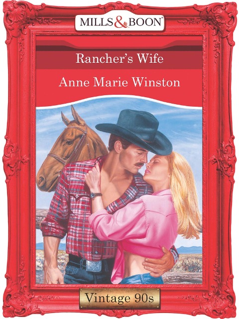 Rancher's Wife (Mills & Boon Vintage Desire) - Anne Marie Winston
