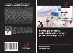 Cover-Bild zum Titel 'Strategie syntezy potencjalnych ¿rodków przeciwmalarycznych' von 'Deepika Saini, Sandeep Jain'